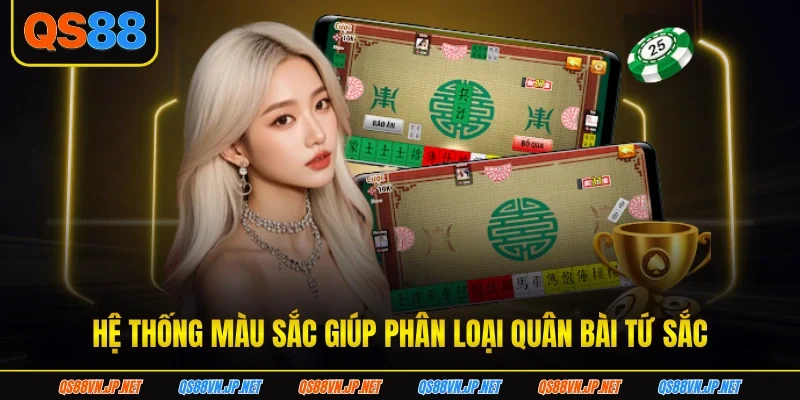 Hệ thống màu sắc giúp phân loại quân bài tứ sắc Hệ thống màu sắc giúp phân loại quân bài tứ sắc